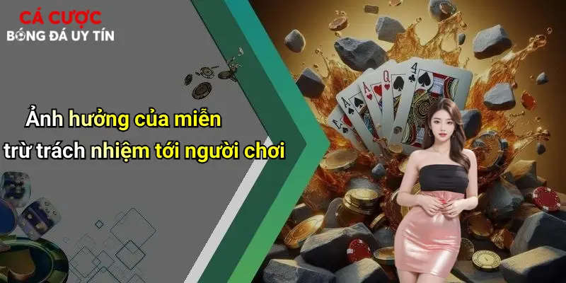 Ảnh hưởng của miễn trừ trách nhiệm tới người chơi