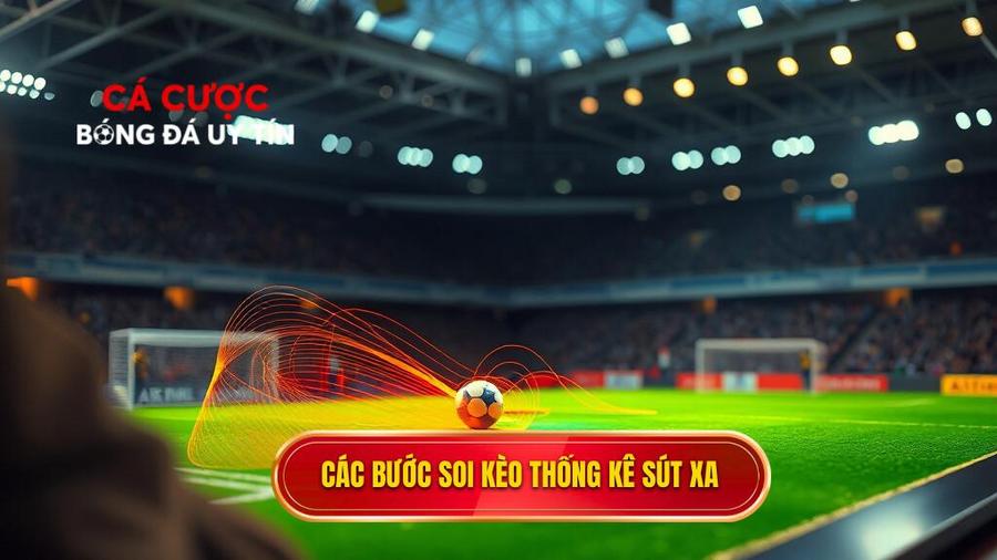 Các bước thực hiện soi kèo dựa trên thống kê sút xa