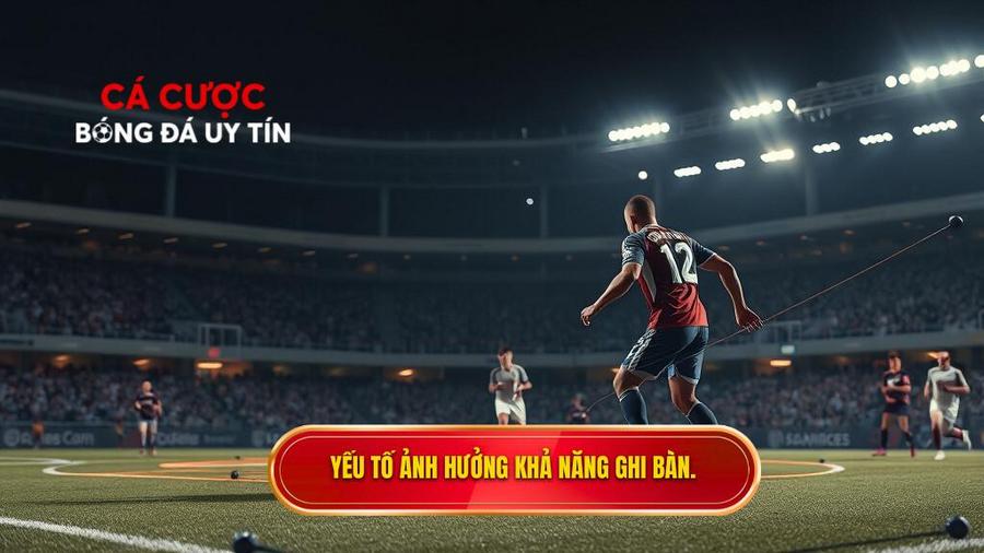 Các yếu tố ảnh hưởng đến khả năng ghi bàn từ đánh chặn