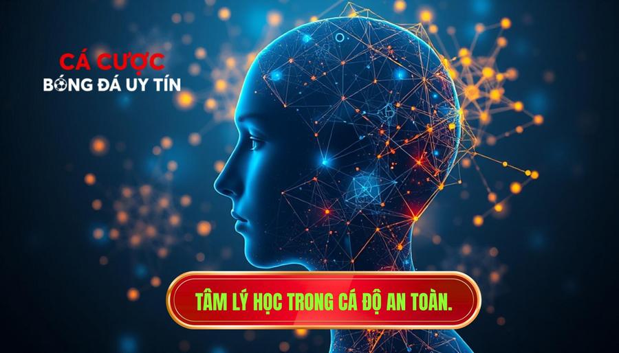 3. Tâm lý học trong cá độ an toàn.