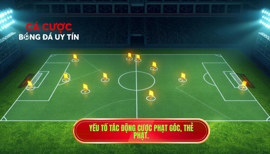 3. Yếu tố tác động cược phạt góc, thẻ phạt.