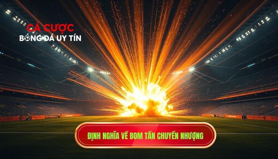 Thế nào là một bom tấn chuyển nhượng?